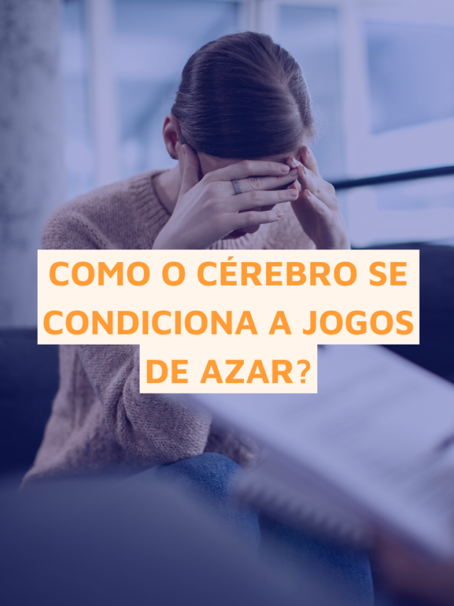 Como o cérebro se condiona a jogos de azar?