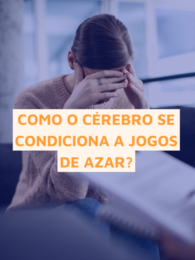 Como o cérebro se condiona a jogos de azar?